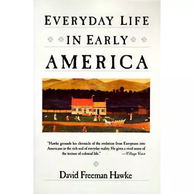 Everyday Life in Early America