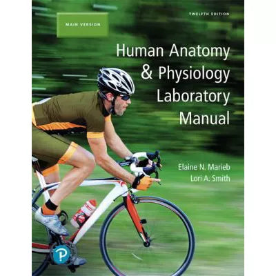 Human Anatomy &amp; Physiology Laboratory Manual, Main Version