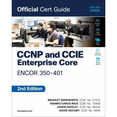 CCNP and CCIE Enterprise Core ENCOR 350-401 Official Cert Guide