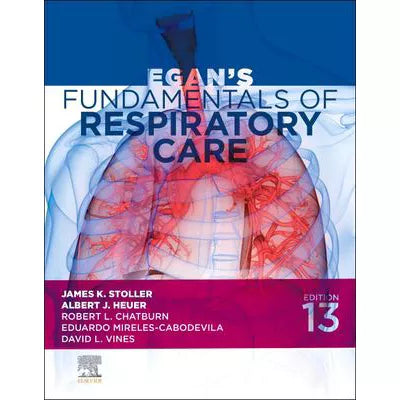 Egan's Fundamentals of Respiratory Care - E-Book : Egan's Fundamentals of Respiratory Care - E-Book