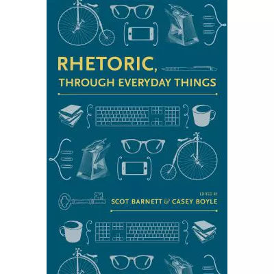 Rhetoric, Through Everyday Things