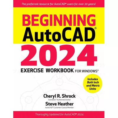 Beginning AutoCAD 2024 Exercise Workbook