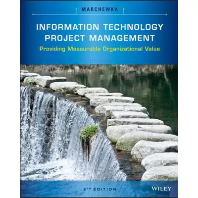 Information Technology Project Management : Providing Measurable Organizational Value