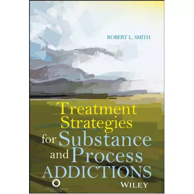 Treatment Strategies for Substance Abuse and Process Addictions