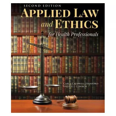 Applied Law and Ethics for Health Professionals