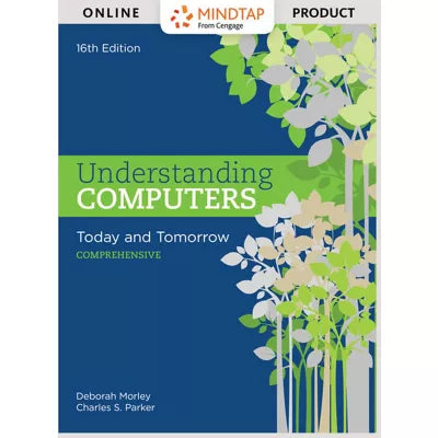 MindTap Computing, 1 term (6 months) Instant Access for Morley/Parker's Understanding Computers: Today and Tomorrow, Comprehensive