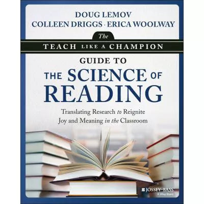 Teach Like a Champion Guide to the Science of Reading: Translating Research to Reignite Joy &amp; Meaning in the Classroom