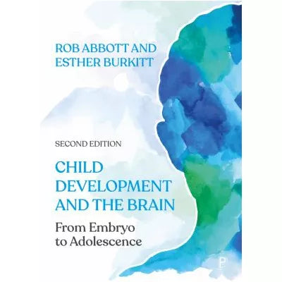 Child Development &amp; the Brain: From Embryo to Adolescence