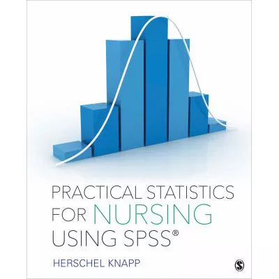 Practical Statistics for Nursing Using SPSS