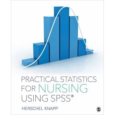 Practical Statistics for Nursing Using SPSS
