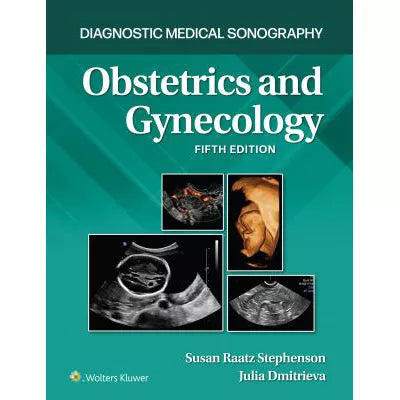 Diagnostic Medical Sonography: Obstetrics &amp; Gynecology 5e, print text (w/Lippincott Connect print Access Card)